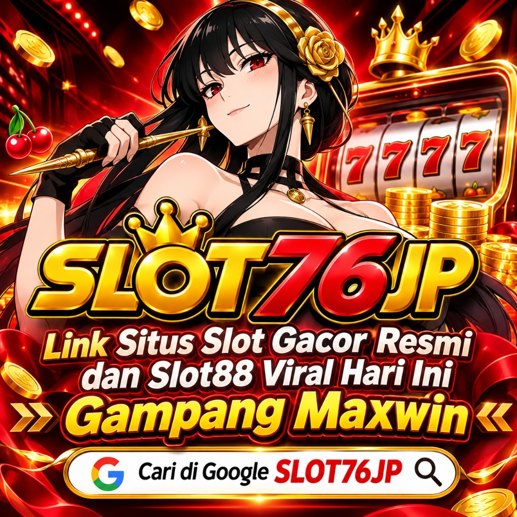 SLOT76JP — Link Situs Slot Gacor Resmi dan Slot88 Viral Hari Ini